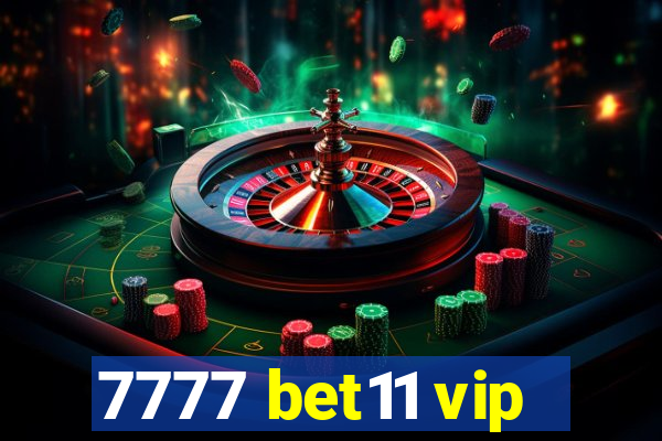 7777 bet11 vip